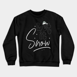 Let It Snow Crewneck Sweatshirt